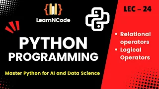 Python Programming Relational and Logical Operators LEC 24 LearnNCode