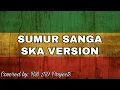 SUMUR SANGA (Tarling Ska Cover)