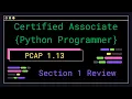 PCAP 1 13 - Section 1 Review