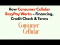 How Consumer Cellular EasyPay Works - Financing Credit Check Terms