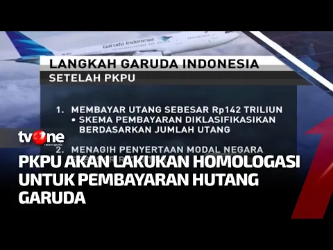PKPU akan Lakukan Homologasi untuk Penundaan Pembayaran Utang Garuda