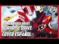 SGGB - Kamen Rider Drive - SURPRISE DRIVE | Cover En Español