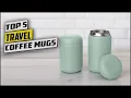 Best Travel Coffee Mugs of 2024