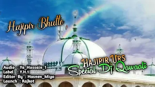 Download Hajipir Bhutto - Hajipir Urs Special Dj Remix Bhutto - Hajipir New Dj Remix Qawaali || MP3