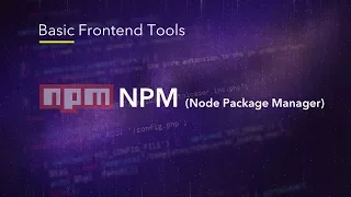 Basic Frontend Tools - NPM Node Package Manager