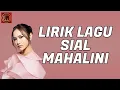 Download Lagu Sial - Mahalini (LIRIK LAGU SIAL)