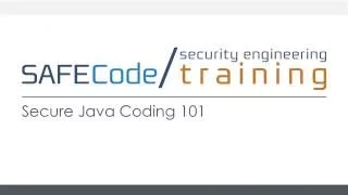Secure Java Programming 101 SAFECode On Demand Training Course