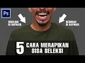 Lagu 5 Cara Merapikan Sisa Seleksi di Photoshop