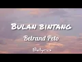 Betrand Peto - Bulan Bintang (Lyrics) | Viral Tiktok