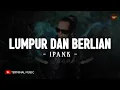 Download Lagu Lumpur Dan Berlian - IPANK (Lirik) | Lagu Melayu Terbaru 2025