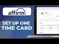 How To Set Up One-Time Card On Affirm Step-by-Step