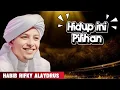 Lagu HIDUP INI PILIHAN | CERAMAH HABIB RIFKY ALAYDRUS AMBIL YANG BAIK-BAIK BUANG YANG BURUK