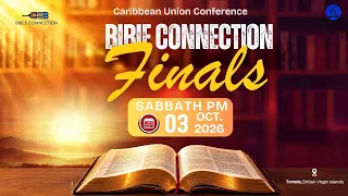 Bible Connection Union Final | 2026 | Sabbath Afternoon | Tortola