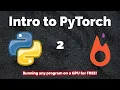 PyTorch using Google CoLab GPU to run your machine learning programs