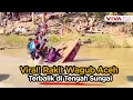 Detik-detik Rakit Wagub Aceh Terbalik Saat Tinjau Lokasi Bencana