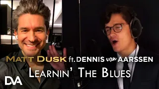 Learnin The Blues Matt Dusk Ft Dennis Van Aarssen 