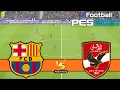 Barcelona vs Al Ahly Club Friendlies 2026 Live Football Match PES 21 Gameplay