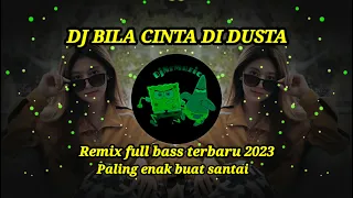 Download DJ BILA CINTA DI DUSTA | | REMIX FULL BASS TERBARU 2023 PALING ENAK BUAT SANTAI MP3