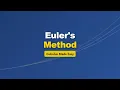 Euler s Method Explained A Beginner s Guide to Numerical Approximation