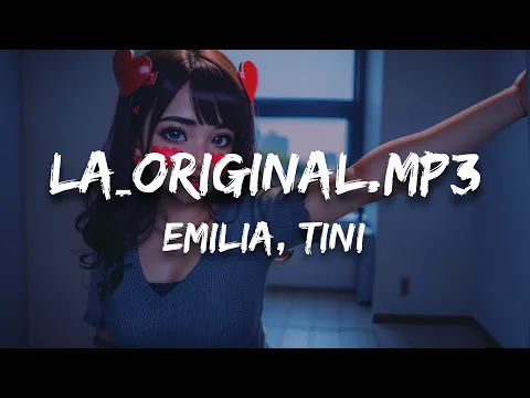 Download MP3 Emilia, TINI - La_Original.mp3 (Letra / Lyrics)