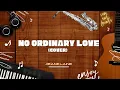 No Ordinary Love (COVER)  Jeane Laine | SamAndFriends
