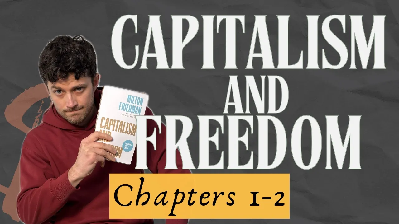 Milton Friedman's Freedom Is a Scam | Capitalism and Freedom Ch. 1-2