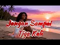 Lagu [🌴] Jangan Sampai Tiga Kali - TRIO Ambisi - Reggae Cover 💯 |Chill Vibes| 🎵 Sing Along with Subtitles