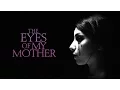 Video di The Eyes Of My Mother - Official Trailer
