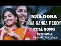 Download Lagu NAA DORA NAA GANGA REDDY DJ FOLK SONG TELUGU EDM REMIX REMIX BY DJ REMIX BOYS TELUGU