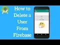 Android Firebase - How to Delete a User Account Programmatically From Firebase Explained