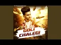 Lagu Goli Chalegi