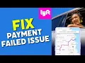 How to Fix Payment Failed Issue on Lyft 2025