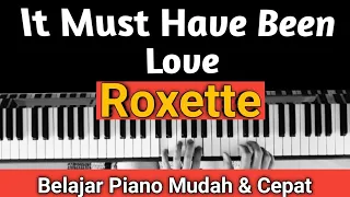 Download It Must Have Been Love (ROXETTE) Tutorial Piano Mudah \u0026 Cepat | PASTI BISA!!! MP3