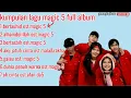 Download Lagu KUMPULAN LAGU TERBARU MAGIC 5 SEASON 4 FULL ALBUM || part 1