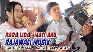 Download Mati Aku RARA LIDA - RAJAWALI MUSIK - Babat Supat Musi Banyuasin - BINTANG TV MP3
