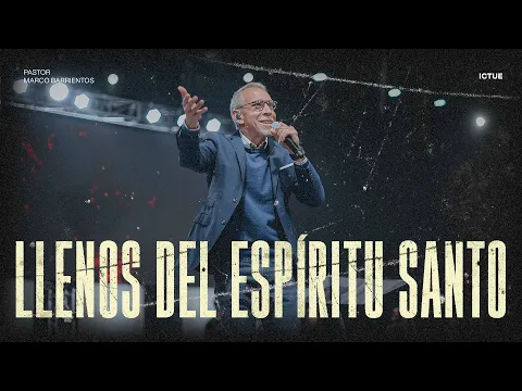Download MP3 Llenos del Espíritu Santo | Pastor Marco Barrientos