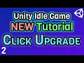 Ep 2 First Click Upgrade - Unity C Idle Game Tutorial Series 2021 Edition