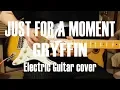 Gryffin - Just For A Moment ft. Iselin Electric guitar cover (Played by zo*zo)