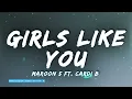 Maroon 5 Girls Like You (Lyrics) ft. Cardi B