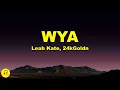 Download Lagu Leah Kate - WYA (Lyrics) ft. 24kGoldn