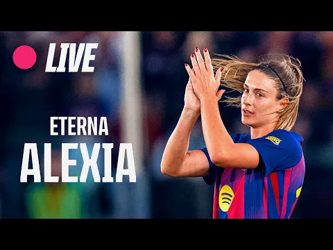 🔴 LIVE | ALEXIA PUTELLAS FAREWELL EVENT AT SPOTIFY CAMP NOU 💙❤️