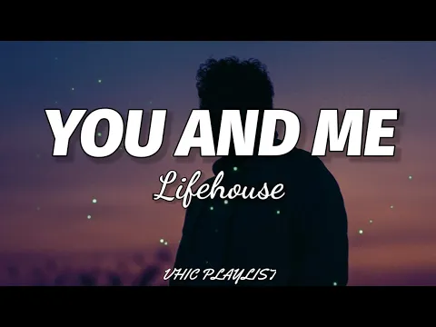 Download MP3 Lifehouse - You And Me (Lyrics)🎶