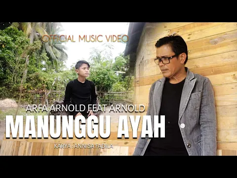 Download MP3 ARFA ARNOLD FEAT ARNOLD - MANUNGGU AYAH (OFFICIAL MUSIC VIDEO)