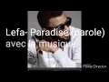 Lefa-Paradise (lyrics) avec musique!!