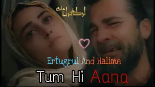 ertugrul and halime tum hi aana lyrics