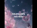 Terlepas cinta -FATIN HUSNA (lyric)