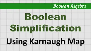 Boolean Simplification using K-Map Step-by-Step