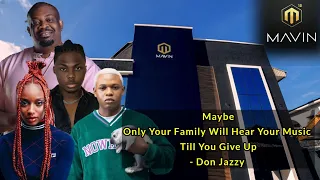 don jazzy advise all upcoming artists on how they can get signed to his mavin record label nigerians