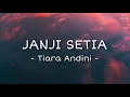 Download Lagu Tiara Andini - Janji Setia (Lirik Lagu) Tahukah Dirimu Betapa Diriku Merindukan Hadirmu Ada Di Sini