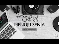 Download Lagu MENUJU SENJA | KARAOKE - PAYUNG TEDUH